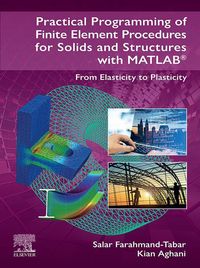 Produktbild: Practical Programming of Finite Element Procedures for Solids and Structures with MATLAB&reg;