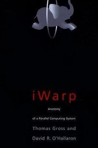 Produktbild: IWarp: Anatomy of a Parallel Computing System