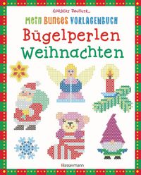 Produktbild: Mein buntes Vorlagenbuch: B&uuml;gelperlen Weihnachten. &Uuml;ber 140 Motive