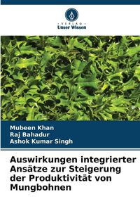 Produktbild: Auswirkungen integrierter Ans&auml;tze zur Steigerung der Produktivit&auml;t von Mungbohnen