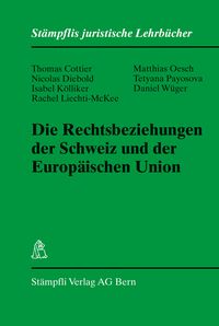 Produktbild: Die Rechtsbeziehungen der Schweiz und der Europ&auml;ischen Union
