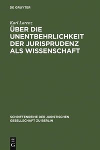 Produktbild: &Uuml;ber die Unentbehrlichkeit der Jurisprudenz als Wissenschaft