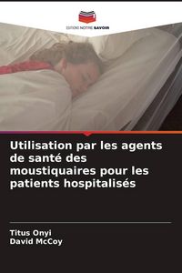Produktbild: Utilisation par les agents de sant&eacute; des moustiquaires pour les patients hospitalis&eacute;s
