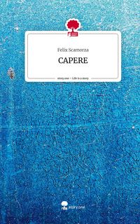 Produktbild: CAPERE. Life is a Story - story.one