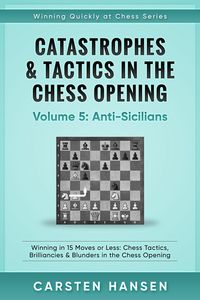 Produktbild: Catastrophes & Tactics in the Chess Opening - Vol 5 - Anti-Sicilians