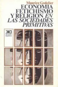 Produktbild: Godelier, M: Econom&iacute;a, fetichismo y religi&oacute;n en las sociedad