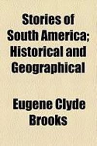 Produktbild: Stories of South America; Historical and Geographical