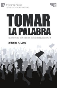 Produktbild: Tomar la palabra. Islamofobia y participaci&oacute;n pol&iacute;tica despu&eacute;s del 15-M