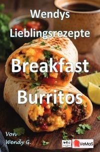Produktbild: Wendys Lieblingsrezepte - Breakfast Burritos
