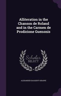 Produktbild: Alliteration in the Chanson de Roland and in the Carmen de Prodicione Guenonis