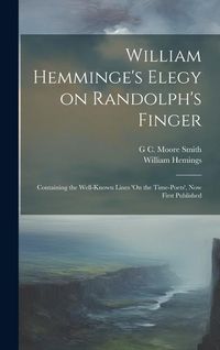 Produktbild: William Hemminge's Elegy on Randolph's Finger: Containing the Well-known Lines 'On the Time-Poets', now First Published