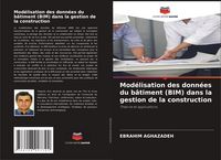Produktbild: Mod&eacute;lisation des donn&eacute;es du b&acirc;timent (BIM) dans la gestion de la construction