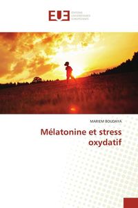 Produktbild: M&eacute;latonine et stress oxydatif