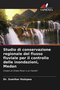 Produktbild: Studio di conservazione regionale del flusso fluviale per il controllo delle inondazioni, Medan