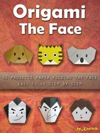 Produktbild: Origami The Face: 43 Projects Paper Folding Easy To Do Step by Step.