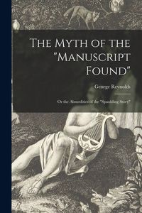 Produktbild: The Myth of the "Manuscript Found": or the Absurdities of the "Spaulding Story"