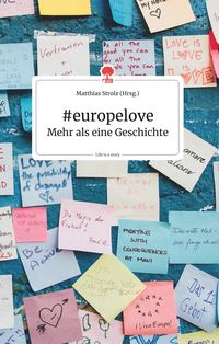 Bild vom Artikel #europelove. Mehr als eine Geschichte. Live is a story - story.one vom Autor Matthias Strolz
