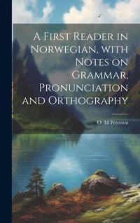 Produktbild: A first reader in Norwegian, with notes on grammar, pronunciation and orthography