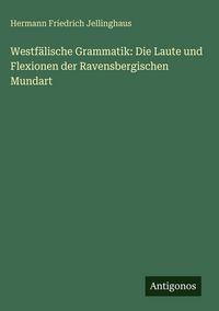Produktbild: Westf&auml;lische Grammatik: Die Laute und Flexionen der Ravensbergischen Mundart
