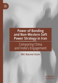 Produktbild: Power of Bonding and Non-Western Soft Power Strategy in Iran
