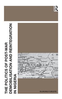 Produktbild: The Politics of Post-War Demobilisation and Reintegration in Nigeria