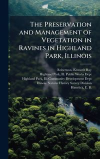 Produktbild: The Preservation and Management of Vegetation in Ravines in Highland Park, Illinois
