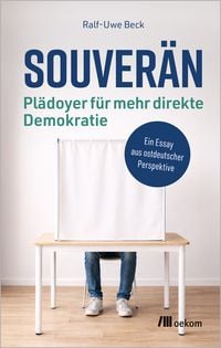 Produktbild: Souver&auml;n &ndash; Pl&auml;doyer f&uuml;r mehr direkte Demokratie