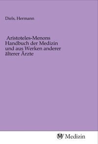 Produktbild: Aristoteles-Menons Handbuch der Medizin und aus Werken anderer &auml;lterer &Auml;rzte
