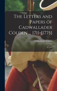 Produktbild: The Letters and Papers of Cadwallader Colden ... 1711-[1775]: 67, pt.8