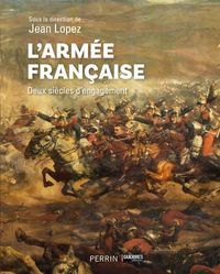 Produktbild: L'arm&eacute;e fran&ccedil;aise : deux si&egrave;cles d'engagement