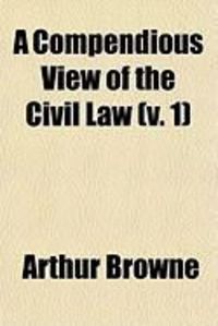 Produktbild: A Compendious View of the Civil Law (V. 1)