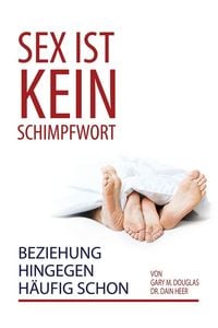 Produktbild: Sex ist kein Schimpfwort, Beziehung hingegen h&auml;ufig schon (German)