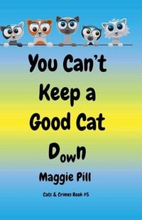 Produktbild: You Can't Keep a Good Cat Down