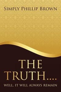 Produktbild: The Truth . . . . Well, It Will Always Remain