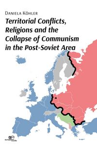 Produktbild: Territorial conflicts, religions and the collapse of communism in the post-Soviet area