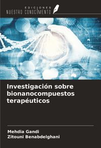 Produktbild: Investigaci&oacute;n sobre bionanocompuestos terap&eacute;uticos