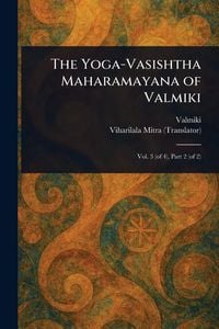 Produktbild: The Yoga-Vasishtha Maharamayana of Valmiki