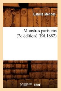 Produktbild: Monstres parisiens (2e &eacute;dition) (&Eacute;d.1882)