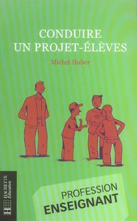 Produktbild: Conduire un projet-&eacute;l&egrave;ves