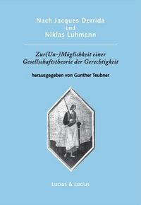 Produktbild: Nach Jacques Derrida und Niklas Luhmann: Zur (Un-)M&ouml;glichkeit einer Gesellschaftstheorie der Gerechtigkeit