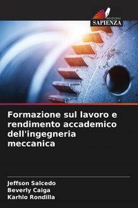 Produktbild: Formazione sul lavoro e rendimento accademico dell'ingegneria meccanica