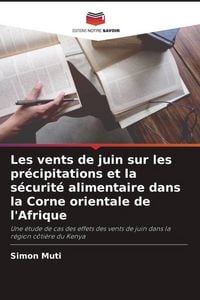 Produktbild: Les vents de juin sur les pr&eacute;cipitations et la s&eacute;curit&eacute; alimentaire dans la Corne orientale de l'Afrique