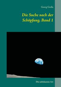 Produktbild: Die Suche nach der Sch&ouml;pfung, Band 1