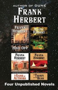 Bild vom Artikel Four Unpublished Novels: High-Opp, Angel's Fall, A Game of Authors, A Thorn in the Bush vom Autor Frank Herbert