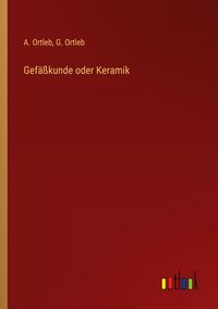 Produktbild: Gef&auml;&szlig;kunde oder Keramik