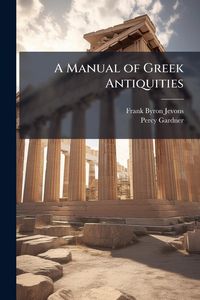 Produktbild: A Manual of Greek Antiquities