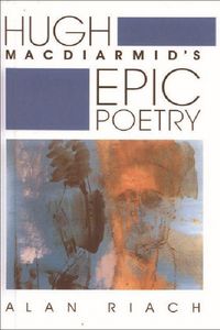 Produktbild: Riach, A: Hugh Macdiarmid's Epic Poetry