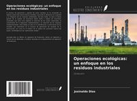 Produktbild: Operaciones ecol&oacute;gicas: un enfoque en los residuos industriales