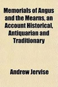 Produktbild: Memorials of Angus and the Mearns, an Account Historical, Antiquarian and Traditionary