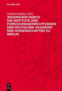 Produktbild: Wegweiser durch die Institute und Forschungseinrichtungen der Deutschen Akademie der Wissenschaften zu Berlin